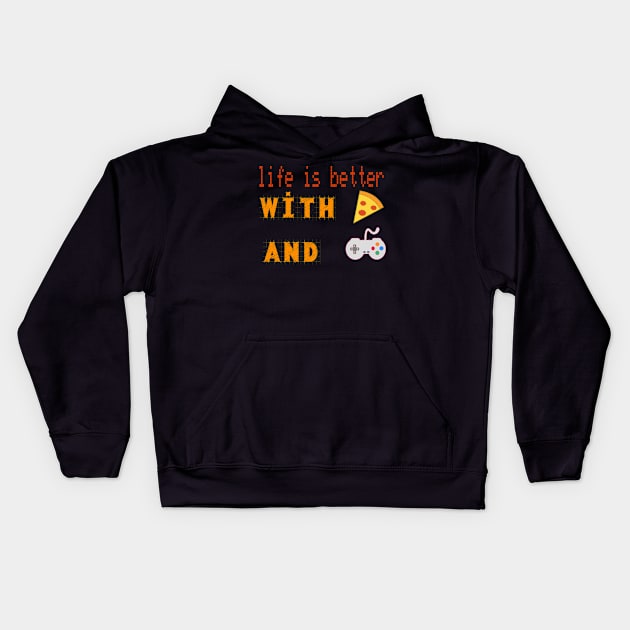 life is better with pizza and gaming Kids Hoodie by jaml-12